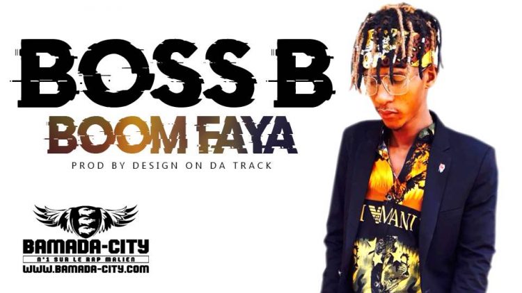 BOSS B - BOOM FAYA - Prod by DESIGN ON DA TRACK
