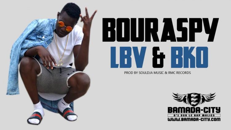 BOURASPY - LBV & BKO Prod by SOULDJA MUSIC & RMC RECORDS