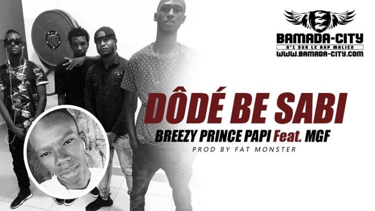 BREEZY PRINCE PAPI Feat. MGF - DÔDÉ BE SABI