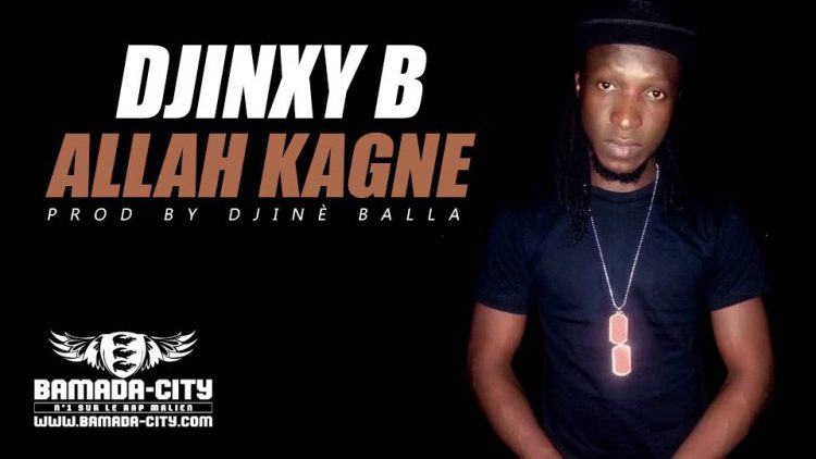 DJINXY B - ALLAH KAGNE Prod by DJINÈ BALLA