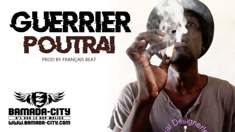 GUERRIER - POUTRAI Prod by FRANÇAIS BEAT