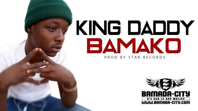 KING DADDY - BAMAKO Prod by STAR RECORDS