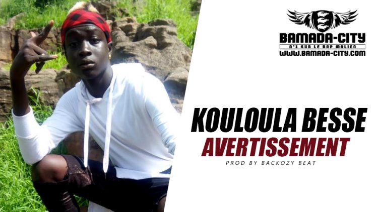 KOULOULA BESSE - AVERTISSEMENT Prod by BACKOZY BEAT