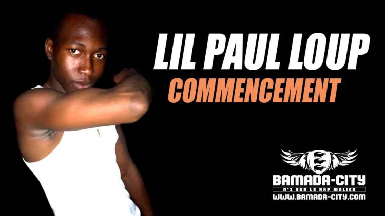 LIL PAUL LOUP - COMMENCEMENT