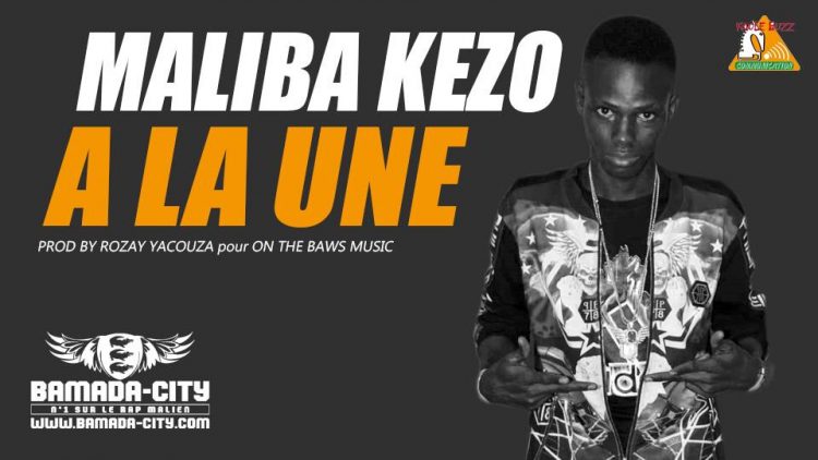 MALIBA KEZO - A LA UNE Prod by ROZAY YACOUZA pour ON THE BAWS MUSIC