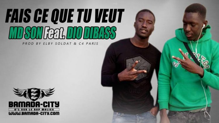 MD SON Feat. DIO DIBASS - FAIS CE QUE TU VEUT Prod by ELBY SOLDAT & C4 PARIS
