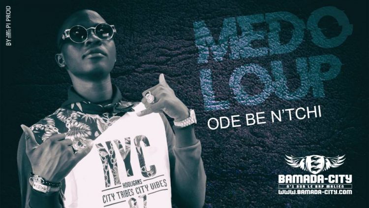 MEDO LOUP - ODE BE N'TCHI - Prod by YOUDEN & DJINÈ BALLA