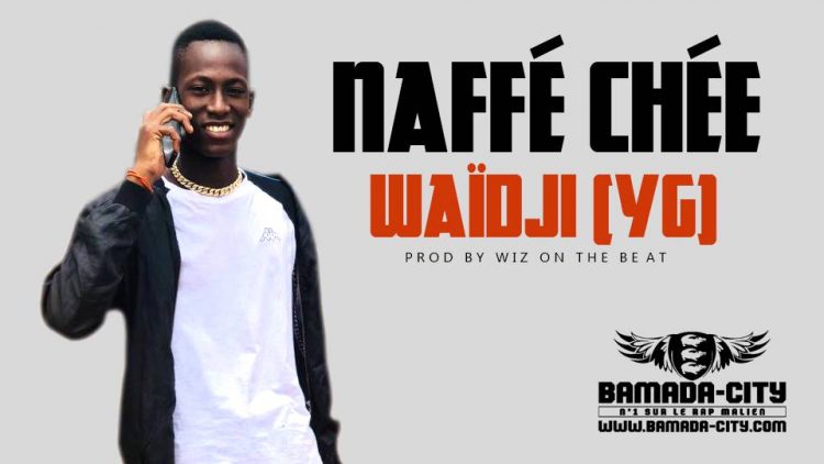 NAFFÉ CHÉE - WAÏDJI (YG) Prod by WIZ ON THE BEAT