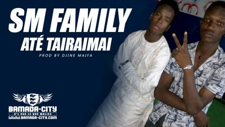 SM FAMILY- ATÉ TAIRAIMAI Prod by DJINE MAIFA