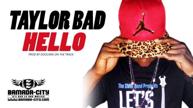 TAYLOR BAD - HELLO Prod by DOUCARA ON THE TRACK