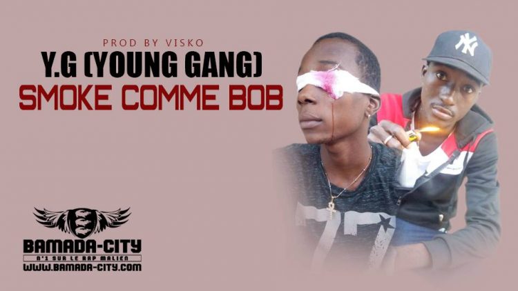 Y.G (YOUNG GANG) - SMOKE COMME BOB Prod by VISKO