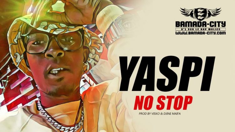 YASPI - NO STOP Prod by VISKO & DJINE MAIFA