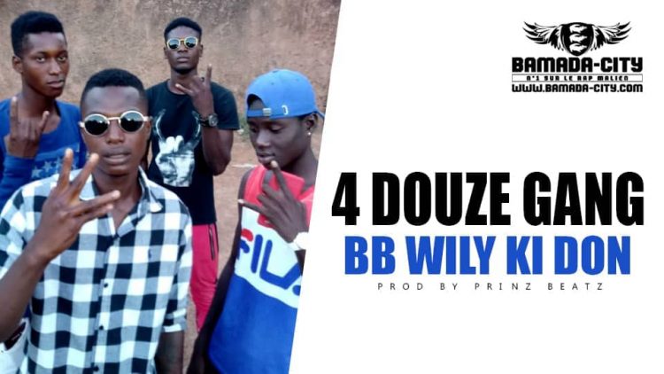 4 DOUZE GANG - BB WILY KI DON Prod by PRINZ BEATZ