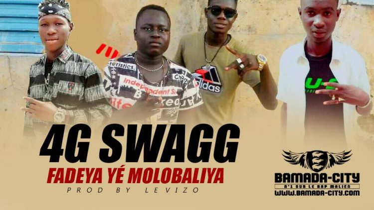 4G SWAGG - FADEYA YÉ MOLOBALIYA