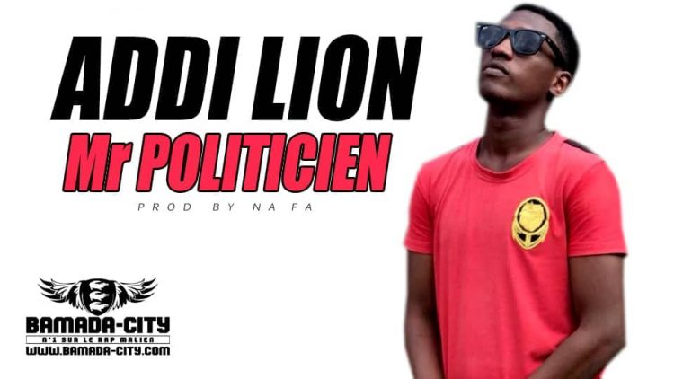 ADDI LION - Mr POLITICIEN Prod by NAFA
