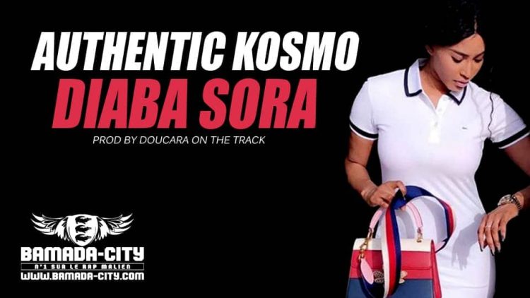 AUTHENTIC KOSMO - DIABA SORA Prod by DOUCARA ON THE TRACK