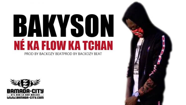 BAKYSON - NÉ KA FLOW KA TCHAN Prod by BACKOZY BEAT