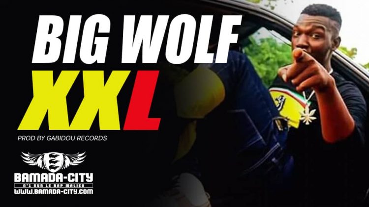 BIG WOLF - XXL Prod by GABIDOU RECORDS