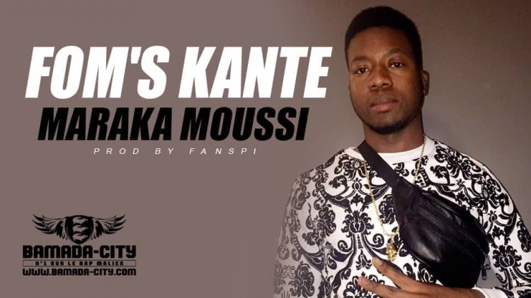 FOM'S KANTE - MARAKA MOUSSI Prod by FANSPI