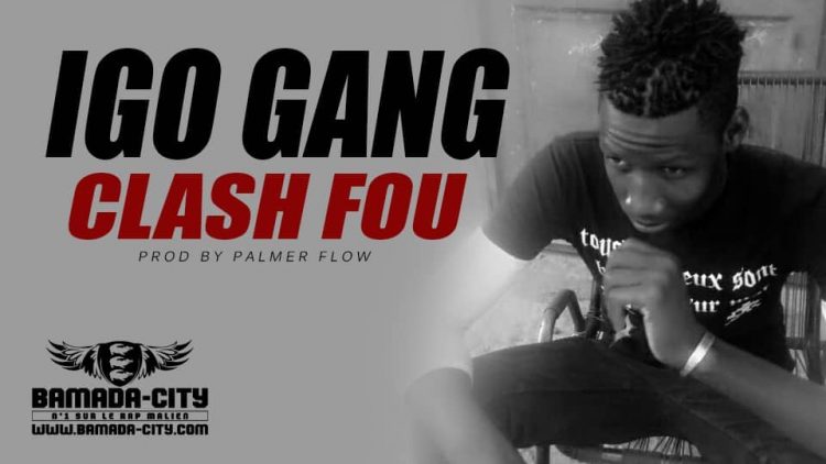 IGO GANG - CLASH FOU Prod by PALMER FLOW