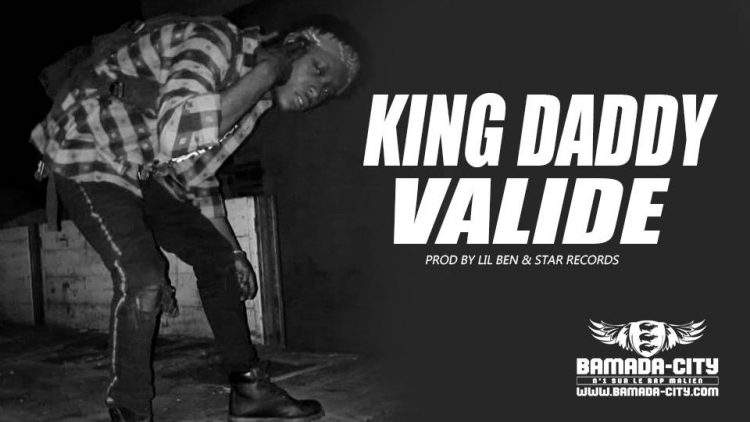 KING DADDY - VALIDE Prod by LIL BEN & STAR RECORDS