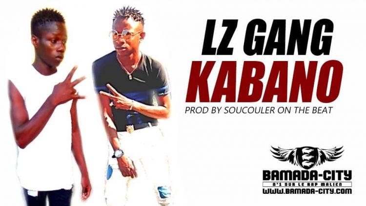 LZ GANG - KABANO Prod by SOUCOULER ON THE BEAT