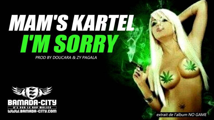 MAM'S KARTEL - I'M SORRY