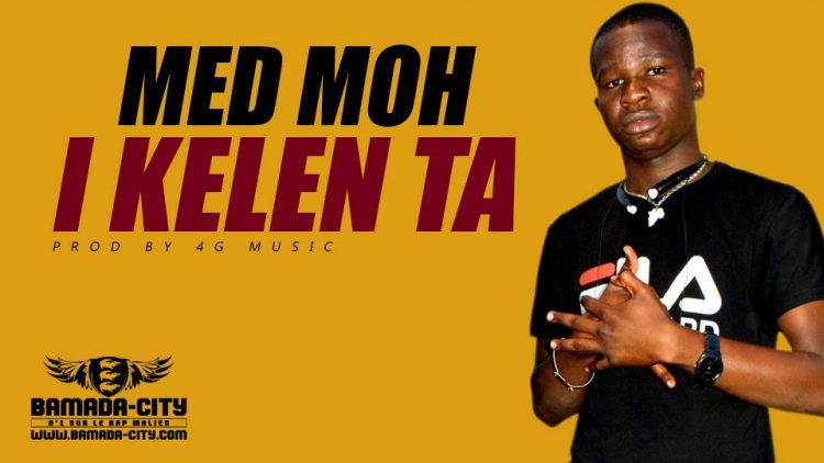 MED MOH - I KELEN TA Prod by 4G MUSIC