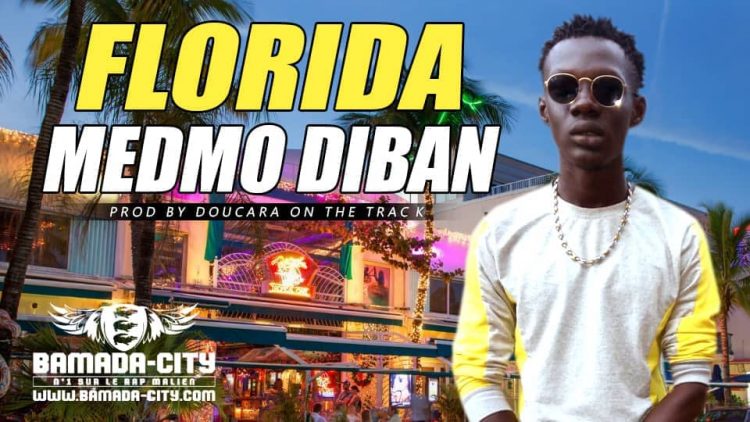 MEDMO DIBAN - FLORIDA Prod by DOUCARA ON THE TRACK