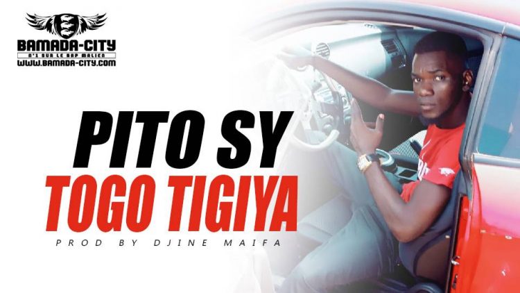PITO SY - TOGO TIGIYA Prod by DJINE MAIFA