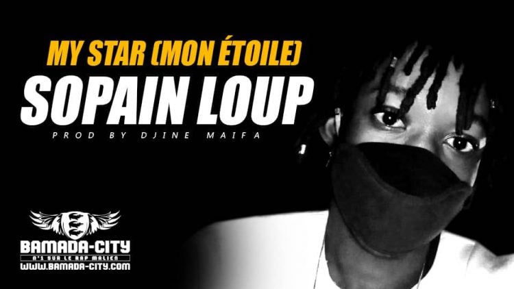 SOPAIN LOUP - MY STAR (MON ÉTOILE) Prod by DJINE MAIFA