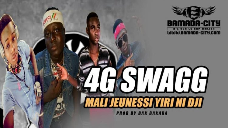 4G SWAGG - MALI JEUNESSI YIRI NI DJI Prod by BAK BAKARA