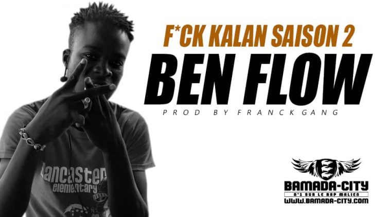 BEN FLOW - F*CK KALAN SAISON 2 Prod by FRANCK GANG