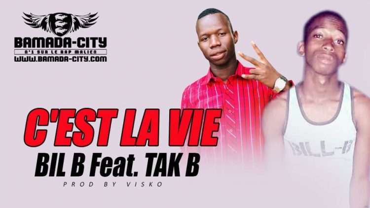 BIL B Feat. TAK B - C'EST LA VIE Prod by VISKO