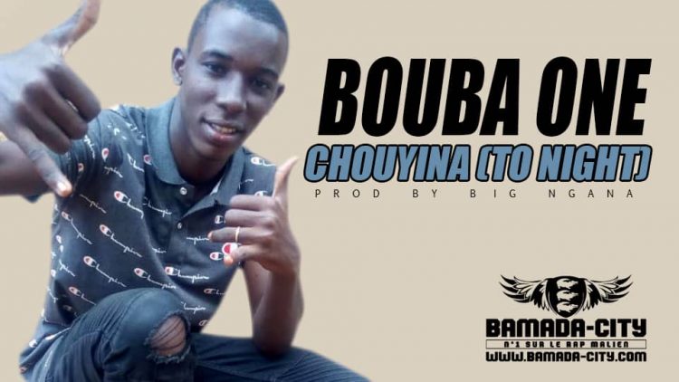 BOUBA ONE - CHOUYINA (TO NIGHT) - Prod by BIG NGANA