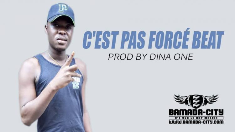 C'EST PAS FORCÉ BEAT Prod by DINA ONE