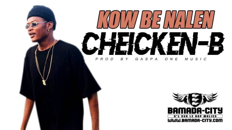 CHEICKEN-B - KOW BE NALEN Prod by GASPA ONE MUSIC