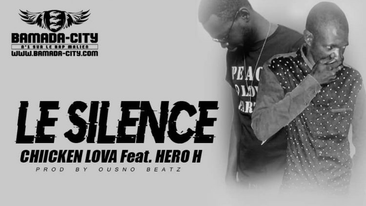 CHIICKEN LOVA Feat. HERO H - LE SILENCE Prod by OUSNO BEATZ