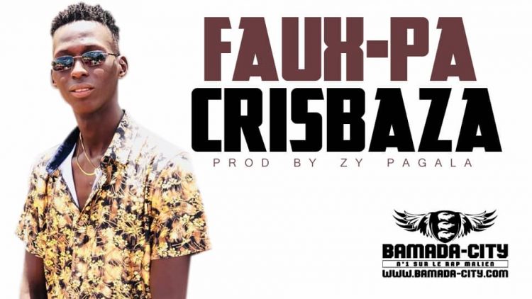 CRISBAZA - FAUX-PA Prod by ZY PAGALA