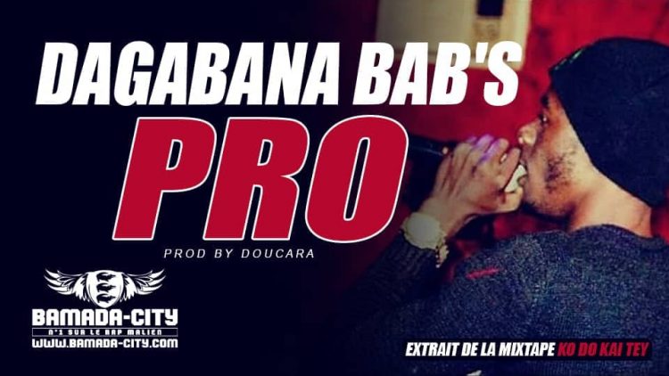 DAGABANA BAB'S - PRO extrait de la mixtape KO DO KAI TEY - Prod by DOUCARA