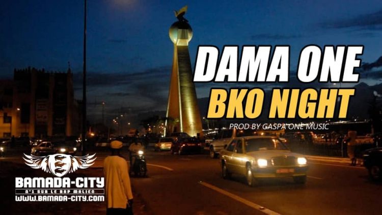 DAMA ONE - BKO NIGHT Prod by GASPA ONE MUSIC