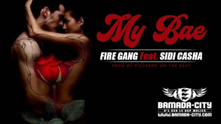 FIRE GANG Feat. SIDI CASHA - MY BAE