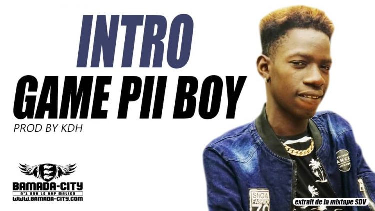 GAME PII BOY - INTRO extrait de la mixtape SDV Prod by KDH