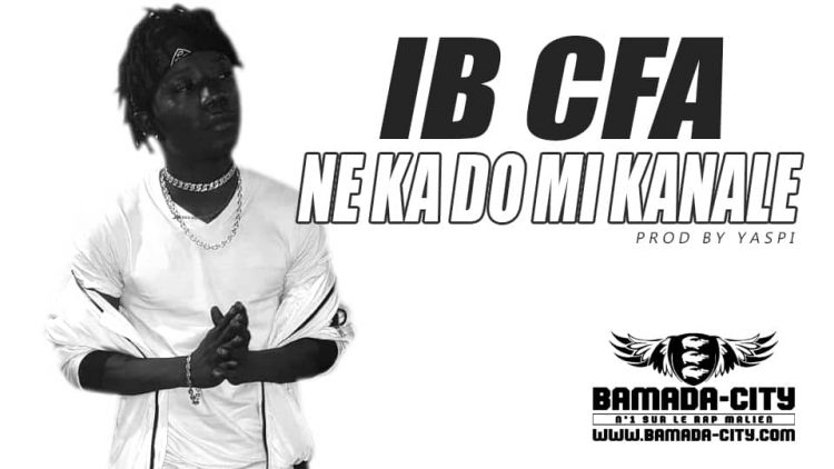 IB CFA - NE KA DO MI KANALE Prod by YASPI