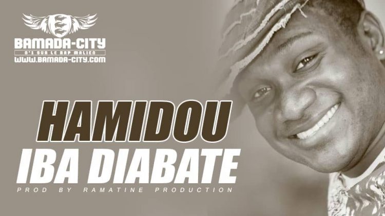 IBA DIABATE - HAMIDOU Prod by RAMATINE PRODUCTION