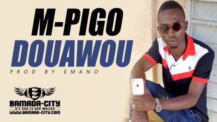 M-PIGO - DOUAWOU Prod by EMANO