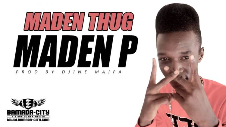 MADEN P - MADEN THUG Prod by DJINE MAIFA