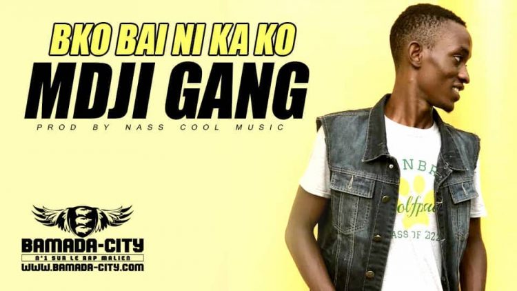 MDJI GANG - BKO BAI NI KA KO Prod by NASS COOL MUSIC