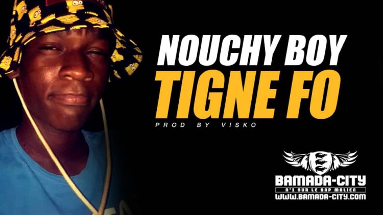 NOUCHY BOY - TIGNE FO - Prod by VISKO