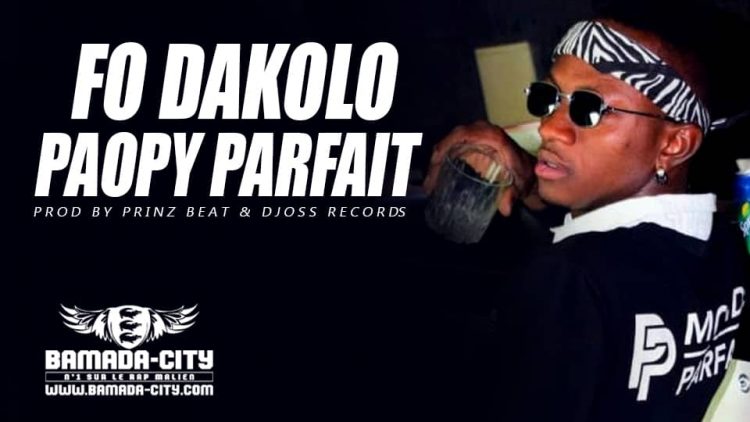 PAOPY PARFAIT - FO DAKOLO Prod by PRINZ BEAT & DJOSS RECORDS
